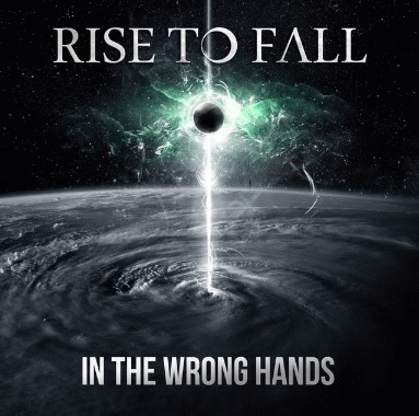 Rise To Fall : In the Wrong Hands